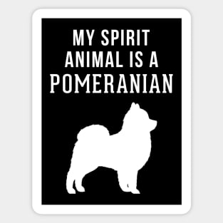 My Spirit Animal is a Pomeranian Sticker